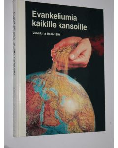 Tekijän Voitto Savela  käytetty kirja Evankeliumia kaikille kansoille : vuosikirja 1998-1999