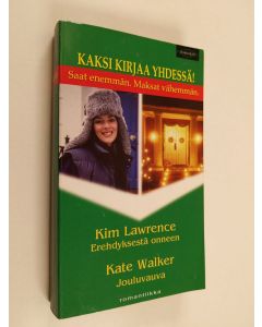 käytetty kirja Lawrence, Kim : Erehdyksestä onneen / Walker, Kate : Jouluvauva