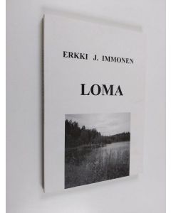 Kirjailijan Erkki J. Immonen käytetty kirja Loma