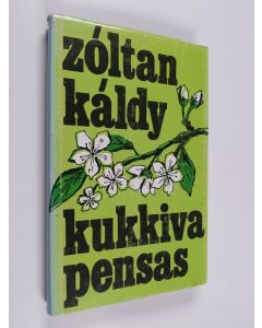 Kirjailijan Anna-Maija Raittila & Zoltan Kaldy käytetty kirja Kukkiva pensas - Unkarin evankelisen kirkon pappien kaunokirjallisia kuvauksia