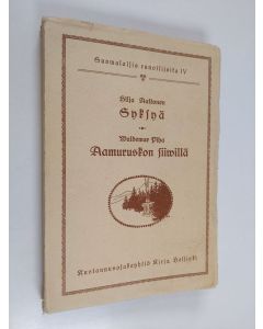 Kirjailijan Hilja Aaltonen & Waldemar Piha käytetty kirja Aaltonen, HIlja : Syksyä / Piha, Waldemar : Aamuruskon siivillä