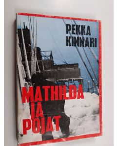 Kirjailijan Pekka Kinnari käytetty kirja Mathilda ja pojat