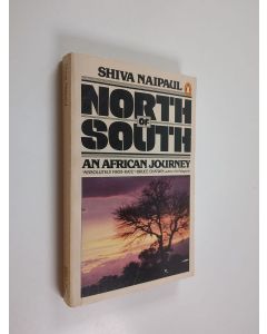 Kirjailijan Shiva Naipaul käytetty kirja North of south : an African journey