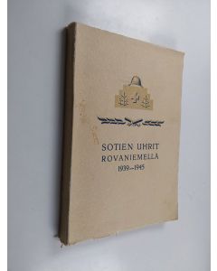 Kirjailijan Veikko Hynynen käytetty kirja Sotien uhrit Rovaniemellä 1939-1945