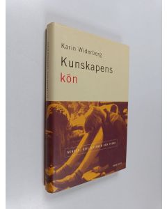 Kirjailijan Karin Widerberg käytetty kirja Kunskapens kön : minnen, reflektioner och teori