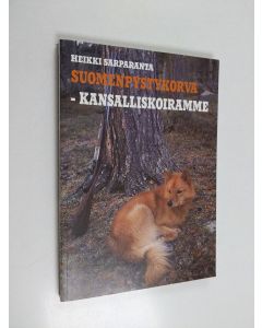 Kirjailijan Heikki Sarparanta käytetty kirja Suomenpystykorva - kansalliskoiramme