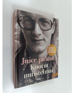 Kirjailijan Juice Leskinen käytetty kirja Juice puhuu : kootut muistelmat : musiikista, elämästä ja Tampereesta Vol. I