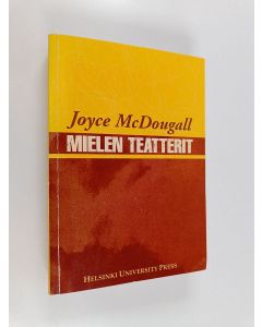 Kirjailijan Joyce McDougall käytetty kirja Mielen teatterit : illuusio ja totuus psykoanalyyttisella näyttämöllä