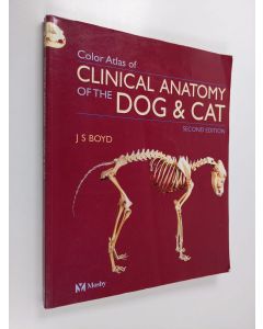 Kirjailijan J. S. Boyd käytetty kirja Color atlas of clinical anatomy of the dog and cat