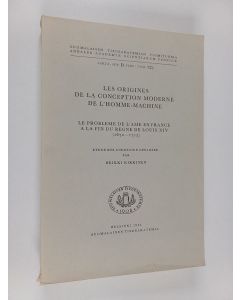 Kirjailijan Heikki Kirkinen käytetty kirja Les origines de la conception moderne de l'homme-machine : le probleme de l'ame en France a la fin du regne de Louis XIV (1670-1715) : etude sur l'histoire des idees
