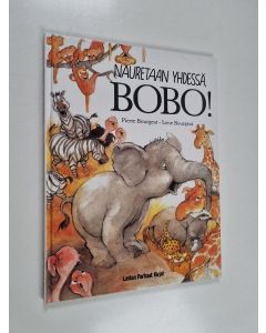 Kirjailijan Pierre Bourgeat käytetty kirja Nauretaan yhdessä, Bobo!