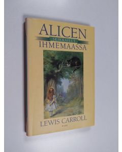 Kirjailijan Lewis Carroll käytetty kirja Alicen seikkailut Ihmemaassa