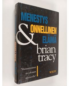 Kirjailijan Brian Tracy käytetty kirja Menestys & onnellinen elämä