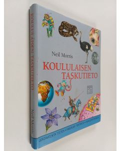 Kirjailijan Neil Morris käytetty kirja Koululaisen taskutieto