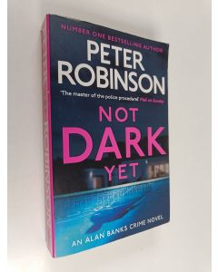Kirjailijan Peter Robinson käytetty kirja Not Dark Yet