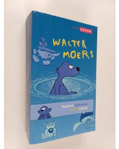 Kirjailijan Walter Moers käytetty kirja Kapteeni Sinikarhun 13 1/2 elämää