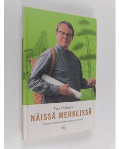 Kirjailijan Pasi Heikura käytetty kirja Näissä merkeissä : Suomen kansan latteimmat sanonnat