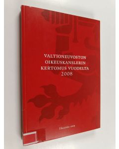 käytetty kirja Valtioneuvoston oikeuskanslerin kertomus oikeuskanslerin virkatoimista ja lain noudattamista koskevista havainnoista annettu vuodelta 2008