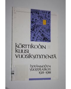 Kirjailijan Petri Järveläinen käytetty kirja körttikodin kuusi vuosikymmentä : Heränneiden ylioppilaskoti 1928-1988