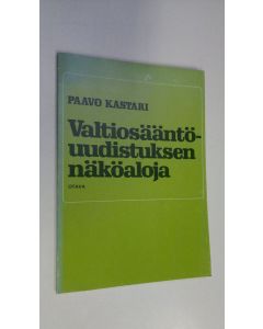 Kirjailijan Paavo Kastari käytetty kirja Valtiosääntöuudistuksen näköaloja