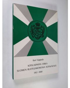 Kirjailijan Kari Vappula käytetty kirja Sotilaspapin virka Suomen ruotujakoisessa sotaväessä 1812-1880 = The office of field chaplain in the Finnish military tenure establishment from 1812 to 1880