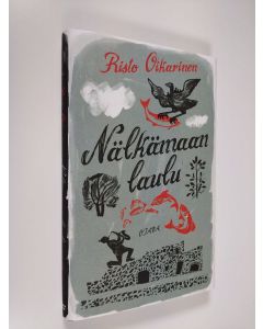 Kirjailijan Risto Oikarinen käytetty kirja Nälkämaan laulu (UUDENVEROINEN)