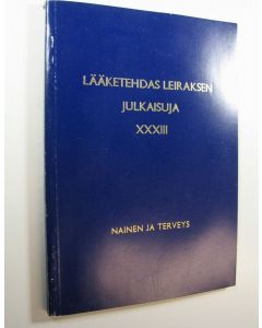 käytetty kirja Lääketehdas Leiraksen julkaisuja 33 : Nainen ja terveys