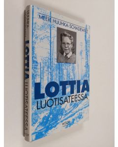 Kirjailijan Meeri Huuhka-Schadewitz käytetty kirja Lottia luotisateessa