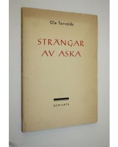 Kirjailijan Ole Torvalds käytetty kirja Strängar av aska : dikter