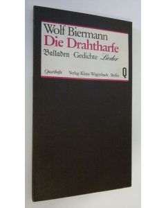 Kirjailijan Wolf Biermann käytetty kirja Die Drahtharfe : Balladen, Gedichte, Lieder