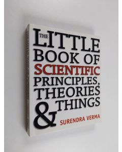 Kirjailijan Surendra Verma käytetty kirja The Little Book of Scientific Principles, Theories, and Things