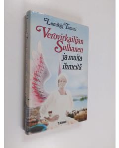 Kirjailijan Lumikki Tammi käytetty kirja Verovirkailijan sulhanen ja muita ihmeitä