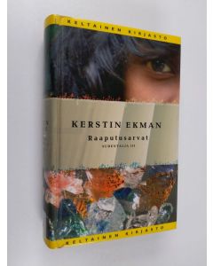 Kirjailijan Kerstin Ekman käytetty kirja Sudentalja - Raaputusarvat / suomentanut Pirkko Talvio-Jaatinen