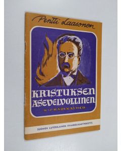 Kirjailijan Pentti Laasonen käytetty teos Kristuksen asevelvollinen (K. J. Rahikainen)