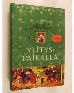 Kirjailijan Kevin Crossley-Holland käytetty kirja Arthur Ylityspaikalla