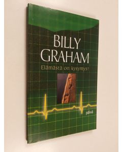 Kirjailijan Billy Graham käytetty kirja Elämästä on kysymys