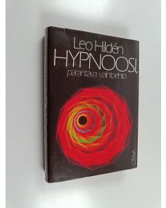 Kirjailijan Leo Hilden käytetty kirja Hypnoosi, parantava vaihtoehto