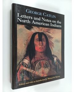 Kirjailijan George Catlin käytetty kirja Letters and notes on the North American indians