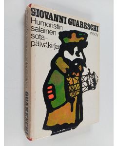 Kirjailijan Giovanni Guareschi käytetty kirja Humoristin salainen sotapäiväkirja : 1943-1945