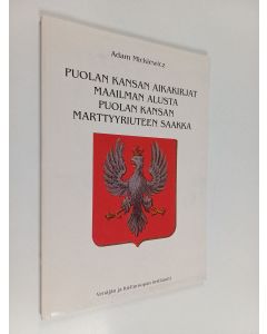 Kirjailijan Adam Mickiewicz käytetty kirja Puolan kansan aikakirjat maailman alusta Puolan kansan marttyyriuteen saakka