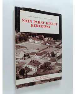 Kirjailijan Jorma Suomalainen & Eino Laitinen käytetty kirja Näin pahat kielet kertoivat : kaskuja Kainuusta ja kolmen j:n Kajjjaanista