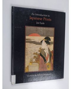 Kirjailijan Joe Earle käytetty kirja An introduction to Japanese prints