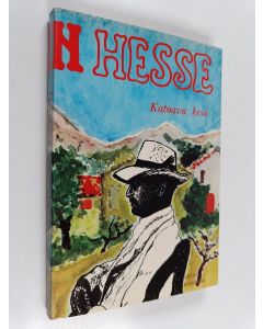 Kirjailijan Hermann Hesse käytetty kirja Katoava kesä : kertomuksia