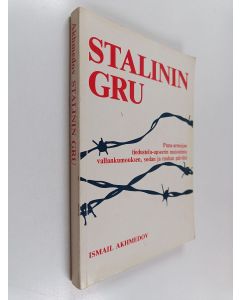 Kirjailijan Pentti Lehtinen & Ismail Akhmedov käytetty kirja Stalinin GRU - puna-armeijan tiedustelu-upseerin muistelmia vallankumouksen, sodan ja rauhan päiviltä