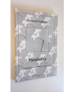 Kirjailijan Reinhold Fahlbeck käytetty kirja Flezibility of Working Life: Potentials and Challenges for Labour Law - An International Analysis