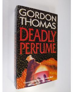 Kirjailijan Gordon Thomas käytetty kirja Deadly perfume