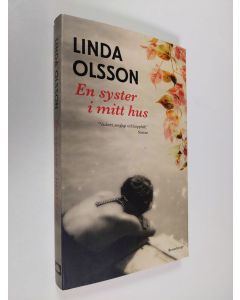 Kirjailijan Linda Olsson käytetty kirja En syster i mitt hus : en roman