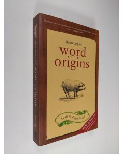 Kirjailijan Linda Flavell & Roger Flavell käytetty kirja Dictionary of Word Origins