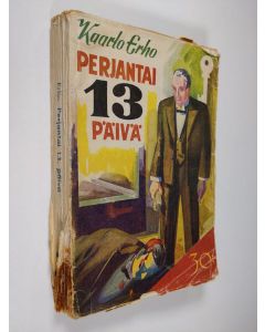 Kirjailijan Kaarlo Erho käytetty kirja Perjantai, kolmastoista päivä : salapoliisiromaani