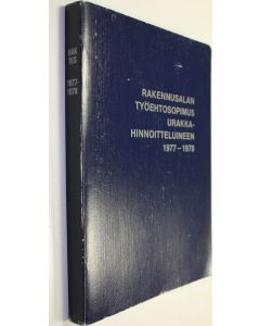 käytetty kirja Suomen rakennusteollisuusliiton ja Rakennustyöläisten liiton välinen rakennusalan työehtosopimus urakkahinnoitteluineen 1977-1978